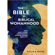 The Bible vs. Biblical Womanhood