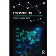 Cyberspace Law: Censorship and Regulation of the Internet