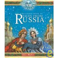 The Kingfisher Book of Tales from Russia