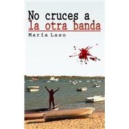 No cruces a la otra banda / Do not cross to the other side