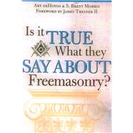 Is it True What They Say About Freemasonry?,9781590770306