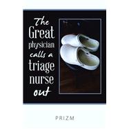 The Great Physician Calls a Triage Nurse Out