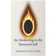 An Awakening to the Immortal Self