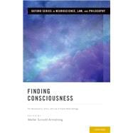 Finding Consciousness The Neuroscience, Ethics, and Law of Severe Brain Damage
