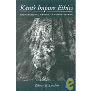 Kant's Impure Ethics From Rational Beings to Human Beings