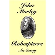 Robespierre: An Essay