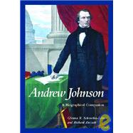 Andrew Johnson : A Biographical Companion,9781576070307