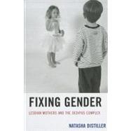 Fixing Gender Lesbian Mothers and the Oedipus Complex