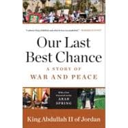 Our Last Best Chance A Story of War and Peace