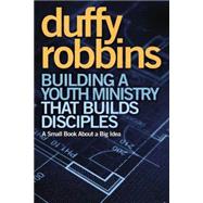 Building a Youth Ministry That Builds Disciples