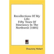 Recollections of My Life : Fifty Years of Itinerancy in the Northwest (1885)