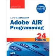 Sams Teach Yourself Adobe(r) AIR Programming in 24 Hours