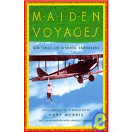 Maiden Voyages Writings of Women Travelers