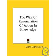 The Way of Renunciation of Action in Knowledge
