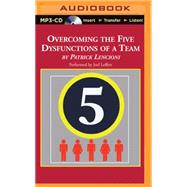 Overcoming the Five Dysfunctions of a Team