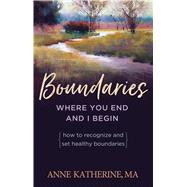 Boundaries - Where You End And I Begin