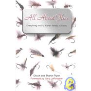 All about Flies : Everything the Fly Fisher Needs to Know