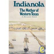 Indianola : The Mother of Western Texas