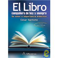 El libro compañero de hoy y siempre; Su valor e importancia didáctica