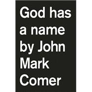 God Has a Name,9780310350309