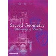 Sacred Geometry : Philosophy and Practice