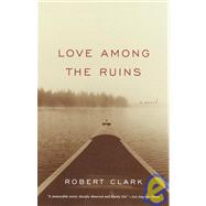 Love Among the Ruins A Novel