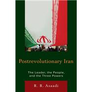 Postrevolutionary Iran The Leader, The People, and the Three Powers