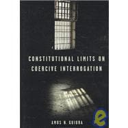 Constitutional Limits on Coercive Interrogation