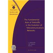 Fundamental Role of Teletraffic in the Evolution of Telecommunications Networks : Proceedings of the 14th International Teletraffic Congress (ITC 14), Antibes Juan-les-Pins, France, 6-10 June 1994