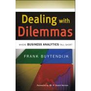 Dealing with Dilemmas : Where Business Analytics Fall Short