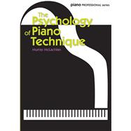 The Psychology of Piano Technique
