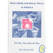 Drug Abuse and Social Policy in America: The War That Must Be Won