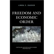 Freedom and Economic Order Capitalism and Socialism in Theory and Practice