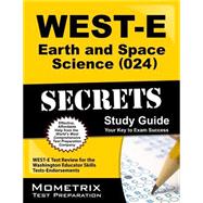 West-e Earth and Space Science 024 Secrets Study Guide