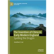 The Invention of China in Early Modern England