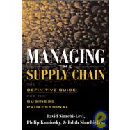 Managing the Supply Chain The Definitive Guide for the Business Professional