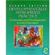 Developmentally Appropriate Practice : Curriculum and Development in Early Education