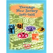 Teenage New Jersey 1941-1975