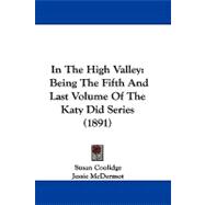 In the High Valley : Being the Fifth and Last Volume of the Katy Did Series (1891)
