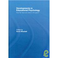 Developments in Educational Psychology: How far have we come in twenty five years?