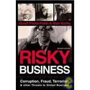 Risky Business : Corruption, Fraud, Terrorism and Other Threats to Global Business