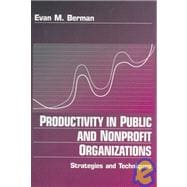 Productivity in Public and Non Profit Organizations : Strategies and Techniques