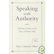 Speaking With Authority: Catherine of Siena and the Voices of Women Today