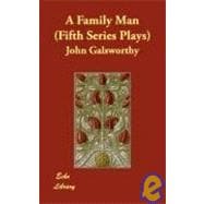 Family Man (Fifth Series Plays)