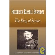 Frederick Russell Burnham - the King of Scouts