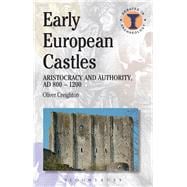 Early European Castles Aristocracy and Authority, AD 800-1200