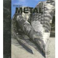 Magic Metal Buildings of Steel, Aluminium, Copper and Tin