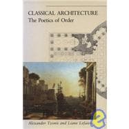 Classical Architecture The Poetics of Order