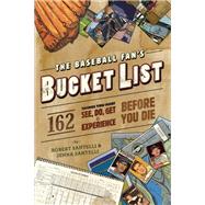 The Baseball Fan's Bucket List