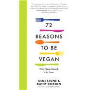 72 Reasons to Be Vegan Why Plant-Based. Why Now.